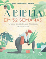 A Bíblia em 52 semanas - Dra. Kimberly D. Moore.pdf